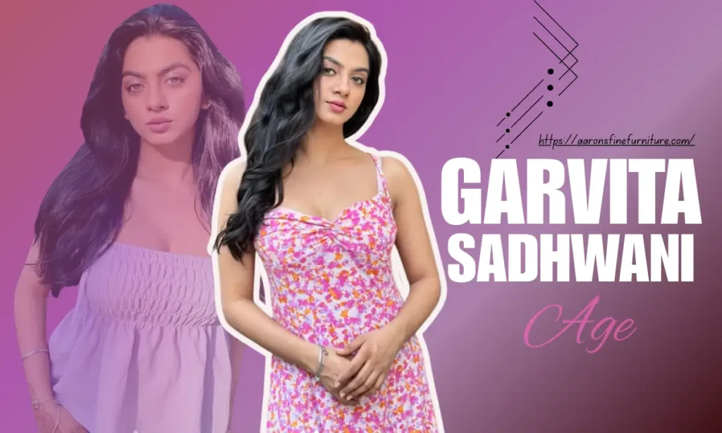 Garvita Sadhwani Age