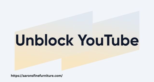 Unblock Youtube: Steps to Unblock YouTube Videos
