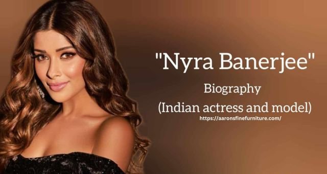 Nyra Banerjee Husband Name, Wiki, Age, Family & More